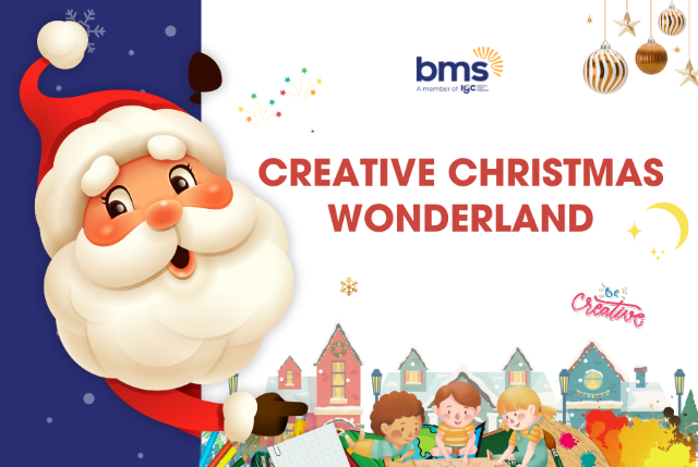 Creative Christmas Wonderland - Giáng sinh diệu kỳ tại xứ sở BMS