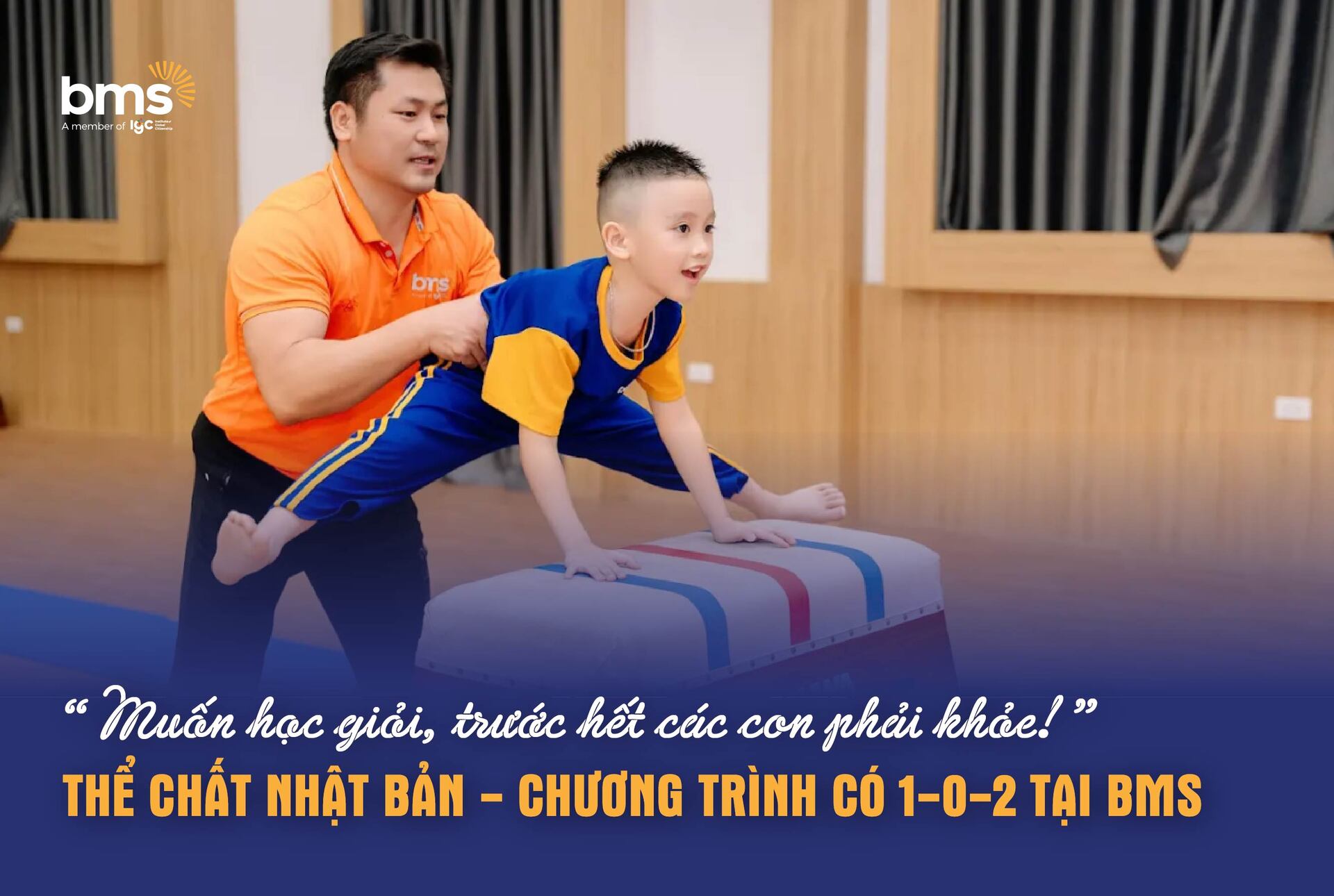 “Muốn học giỏi, trước hết các con phải khỏe!” - Thể chất Nhật Bản - Chương trình có 1-0-2 tại BMS
