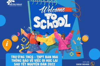 TRƯỜNG THCS – THPT BAN MAI THÔNG BÁO VỀ VIỆC ĐI HỌC LẠI SAU TẾT NGUYÊN ĐÁN 2022.