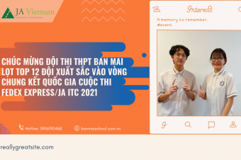 CHÚC MỪNG ĐỘI THI THPT BAN MAI LỌT TOP 12 ĐỘI XUẤT SẮC VÀO VÒNG CHUNG KẾT QUỐC GIA CUỘC THI FEDEX EXPRESS/JA ITC 2021